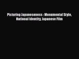 [Read book] Picturing Japaneseness : Monumental Style National Identity Japanese Film [Download]