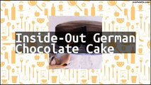 Recipe Inside-Out German Chocolate Cake