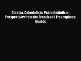 [Read book] Cinema Colonialism Postcolonialism: Perspectives from the French and Francophone