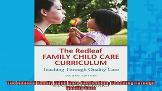 READ book  The Redleaf Family Child Care Curriculum Teaching Through Quality Care Full Free