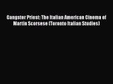 [Read book] Gangster Priest: The Italian American Cinema of Martin Scorsese (Toronto Italian