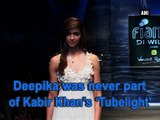 Deepika was never part of Kabir Khan's 'Tubelight'