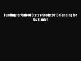 Book Funding for United States Study 2016 (Funding for Us Study) Full Ebook