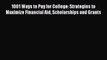 Book 1001 Ways to Pay for College: Strategies to Maximize Financial Aid Scholarships and Grants