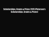 Book Scholarships Grants & Prizes 2015 (Peterson's Scholarships Grants & Prizes) Full Ebook