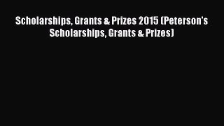 Book Scholarships Grants & Prizes 2015 (Peterson's Scholarships Grants & Prizes) Full Ebook