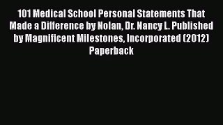 Book 101 Medical School Personal Statements That Made a Difference by Nolan Dr. Nancy L. Published