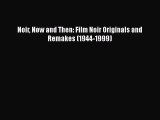 [Read book] Noir Now and Then: Film Noir Originals and Remakes (1944-1999) [PDF] Full Ebook