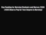 Download Rsp Funding for Nursing Students and Nurses 2006-2008 (How to Pay for Your Degree