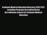 Book Graduate Medical Education Directory 2010-2011: Including Programs Accredited By the Accreditation