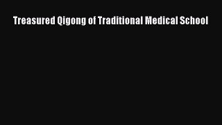 Book Treasured Qigong of Traditional Medical School Full Ebook