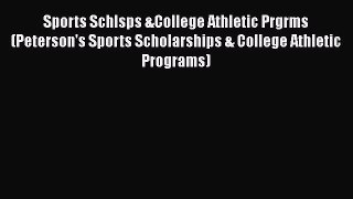 Download Sports Schlsps &College Athletic Prgrms (Peterson's Sports Scholarships & College