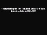 [PDF] Strengthening the Ties That Bind: A History of Saint Augustine College 1867-2001 [Read]