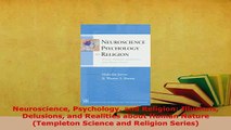 PDF  Neuroscience Psychology and Religion Illusions Delusions and Realities about Human Nature Free Books