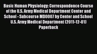 Book Basic Human Physiology: Correspondence Course of the U.S. Army Medical Department Center