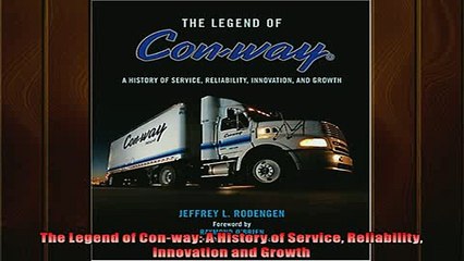 EBOOK ONLINE  The Legend of Conway A History of Service Reliability Innovation and Growth READ ONLINE
