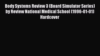 Book Body Systems Review 3 (Board Simulator Series) by Review National Medical School (1996-01-01)