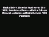 Book Medical School Admission Requirements 2011-2012 by Association of American Medical Colleges.