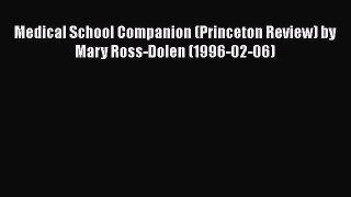 Download Medical School Companion (Princeton Review) by Mary Ross-Dolen (1996-02-06) Full Ebook