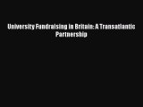 Download University Fundraising in Britain: A Transatlantic Partnership Read Online