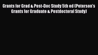 Book Grants for Grad & Post-Doc Study 5th ed (Peterson's Grants for Graduate & Postdoctoral