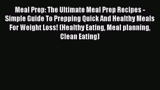 [PDF] Meal Prep: The Ultimate Meal Prep Recipes - Simple Guide To Prepping Quick And Healthy
