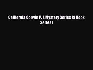 Download California Corwin P. I. Mystery Series (3 Book Series) Ebook Online