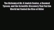 [Read Book] The Alchemy of Air: A Jewish Genius a Doomed Tycoon and the Scientific Discovery