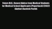 Download Future M.D.: Honest Advice from Medical Students for Medical School Applicants [Paperback]