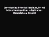 [Read Book] Understanding Molecular Simulation Second Edition: From Algorithms to Applications