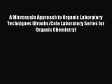 [Read Book] A Microscale Approach to Organic Laboratory Techniques (Brooks/Cole Laboratory