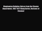 [Read book] Binghamton Babylon: Voices from the Cinema Department 1967-1977 (Suny Series Horizons