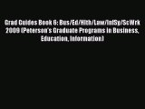 Book Grad Guides Book 6: Bus/Ed/Hlth/Law/InfSy/ScWrk 2009 (Peterson's Graduate Programs in