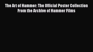 [Read book] The Art of Hammer: The Official Poster Collection From the Archive of Hammer Films