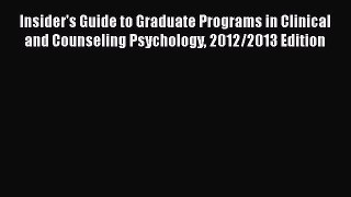 Book Insider's Guide to Graduate Programs in Clinical and Counseling Psychology 2012/2013 Edition