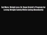 [PDF] Eat More Weigh Less: Dr. Dean Ornish's Program for Losing Weight Safely While Eating