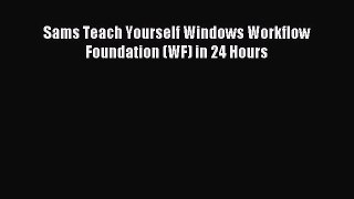 [Read PDF] Sams Teach Yourself Windows Workflow Foundation (WF) in 24 Hours Download Free