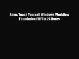 [Read PDF] Sams Teach Yourself Windows Workflow Foundation (WF) in 24 Hours Download Free