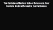 Book The Caribbean Medical School Reference: Your Guide to Medical School in the Caribbean