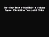 Book The College Board Index of Majors & Graduate Degrees 2004: All-New Twenty-sixth Edition