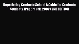Book Negotiating Graduate School A Guide for Graduate Students (Paperback 2002) 2ND EDITION