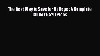 Book The Best Way to Save for College : A Complete Guide to 529 Plans Full Ebook
