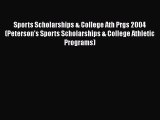 Book Sports Scholarships & College Ath Prgs 2004 (Peterson's Sports Scholarships & College