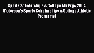 Book Sports Scholarships & College Ath Prgs 2004 (Peterson's Sports Scholarships & College
