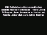 Book 2003 Guide to Federal Government College Financial Assistance Information - Federal Student