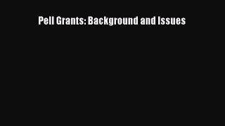Book Pell Grants: Background and Issues Full Ebook