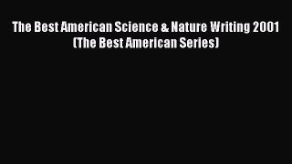 [Read Book] The Best American Science & Nature Writing 2001 (The Best American Series)  EBook