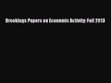 Book Brookings Papers on Economic Activity: Fall 2013 Read Online