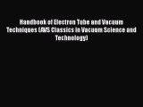 [Read Book] Handbook of Electron Tube and Vacuum Techniques (AVS Classics in Vacuum Science