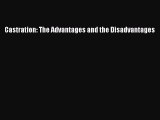 Download Castration: The Advantages and the Disadvantages  EBook